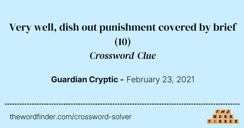 Very well, dish out punishment covered by brief crossword clue image