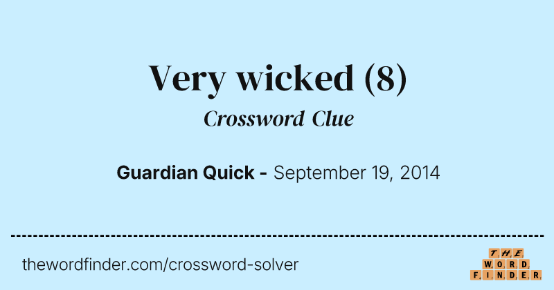 Very wicked crossword clue image