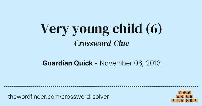 Very young child crossword clue image