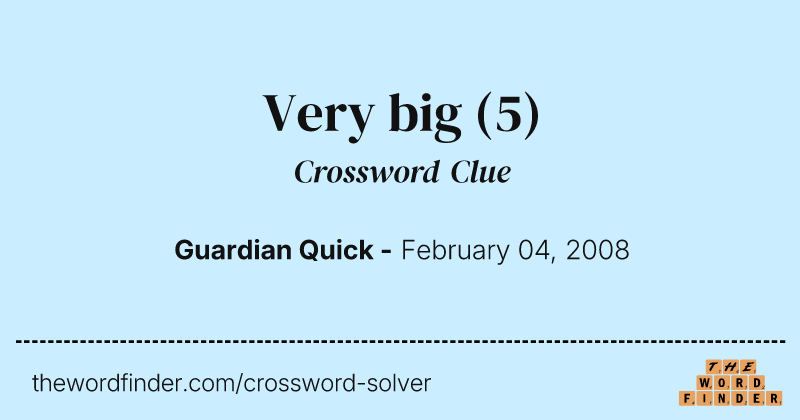 Very big crossword clue image
