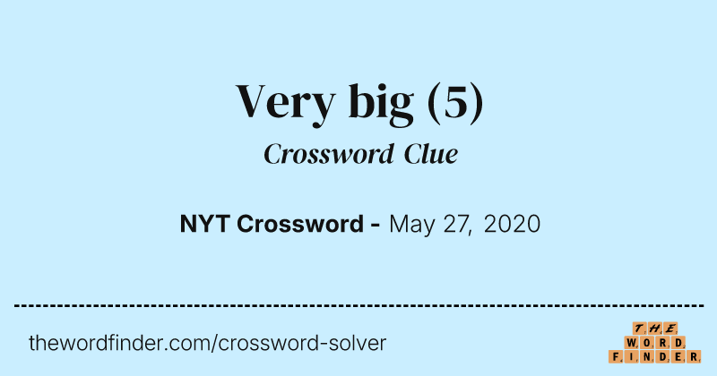 Very big crossword clue image