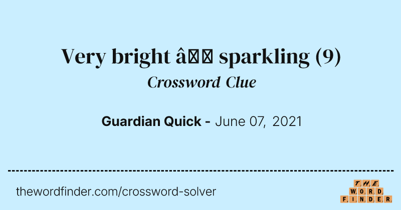 Very bright — sparkling crossword clue image