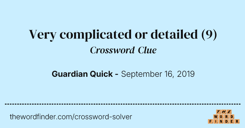 Very complicated or detailed crossword clue image