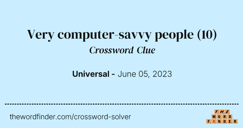Very computer-savvy people crossword clue image