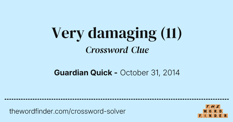 Very damaging crossword clue image
