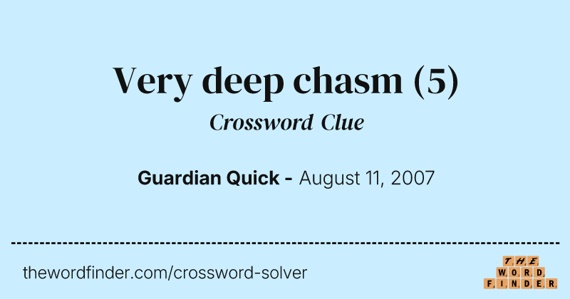 Very deep chasm crossword clue image