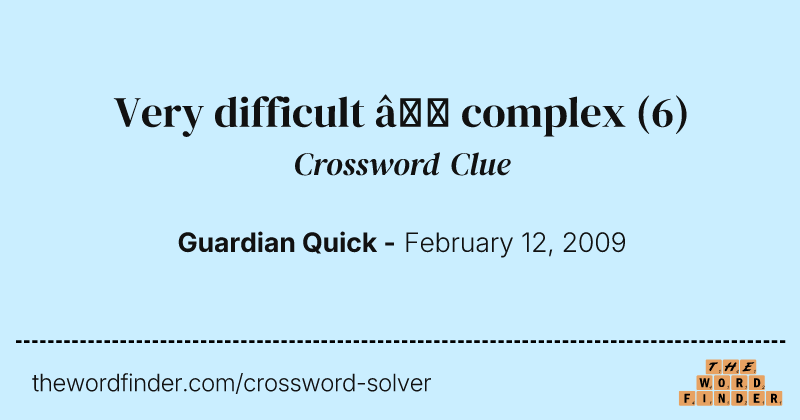 Very difficult – complex crossword clue image