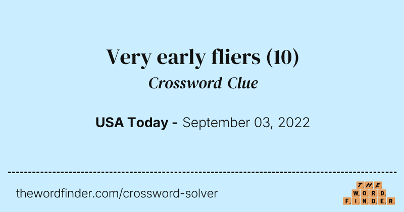 Very early fliers crossword clue image