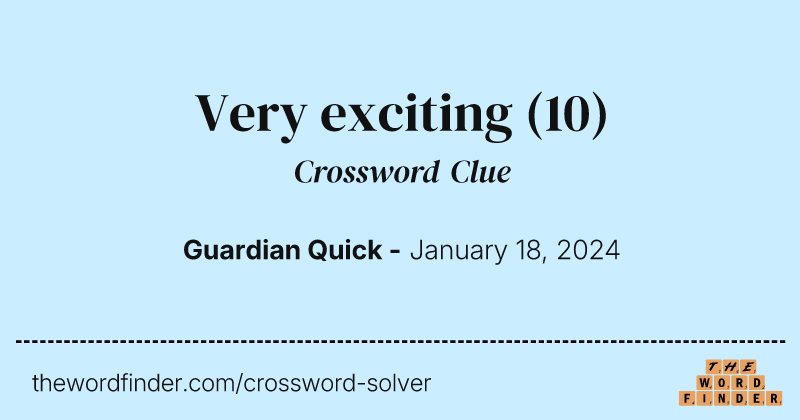 Very exciting crossword clue image