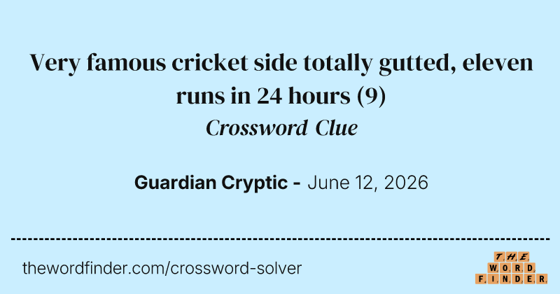 Very famous cricket side totally gutted, eleven runs in 24 hours crossword clue image