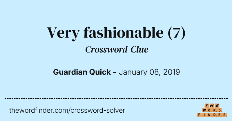 Very fashionable crossword clue image