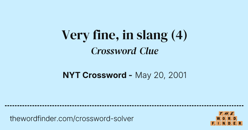 Very fine, in slang crossword clue image