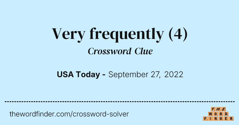 Very frequently crossword clue image