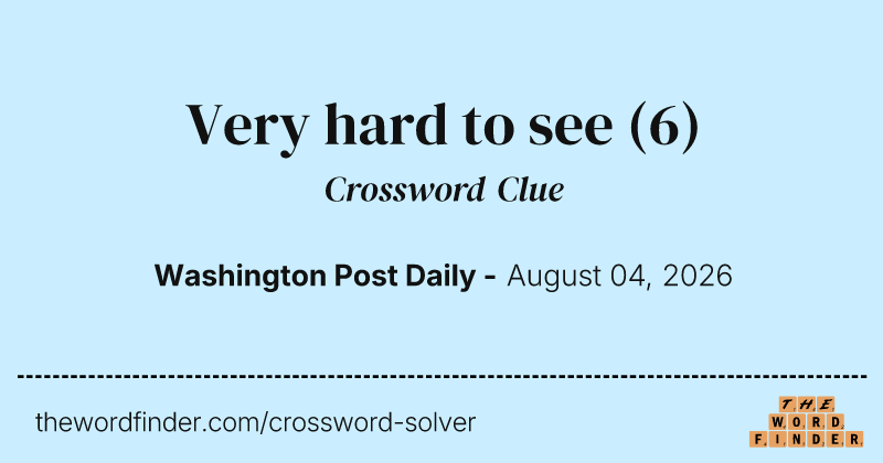 Very hard to see crossword clue image