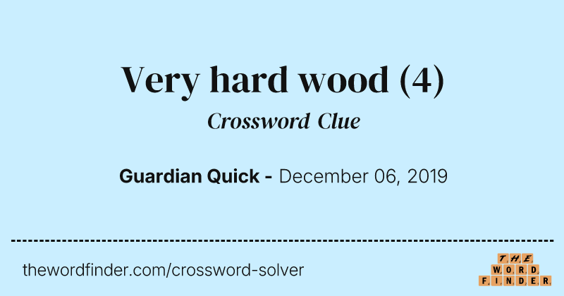 Very hard wood crossword clue image