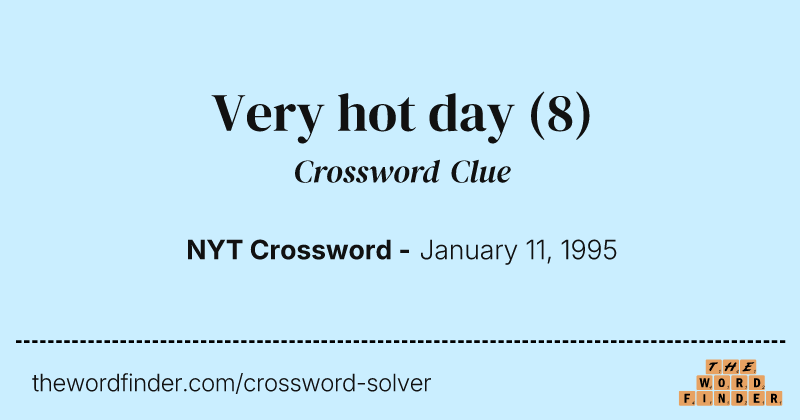 Very hot day crossword clue image