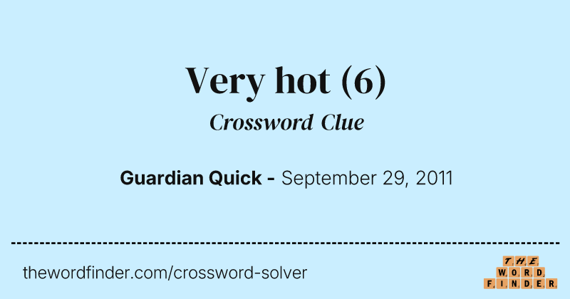 Very hot crossword clue image