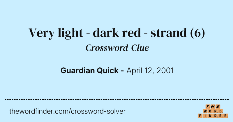 Very light - dark red - strand crossword clue image