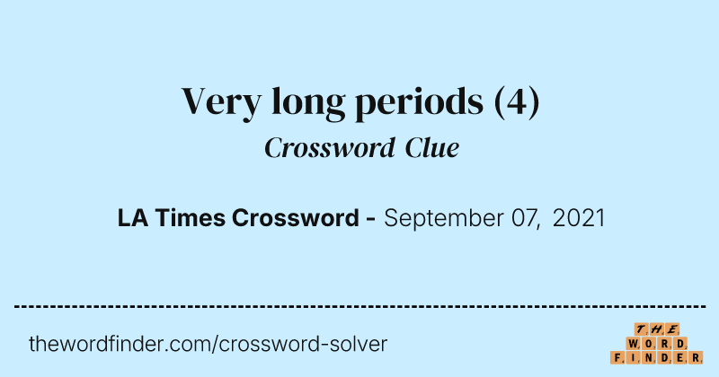Very long periods crossword clue image