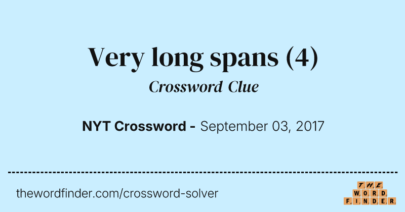 Very long spans crossword clue image