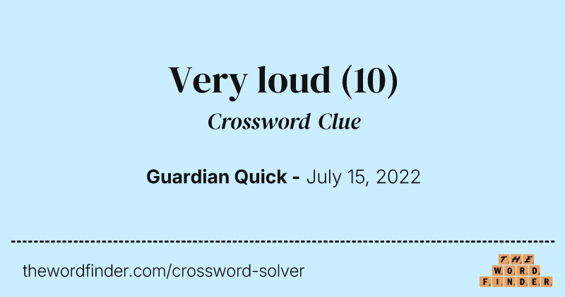 Very loud crossword clue image