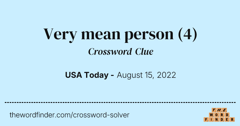 Very mean person crossword clue image