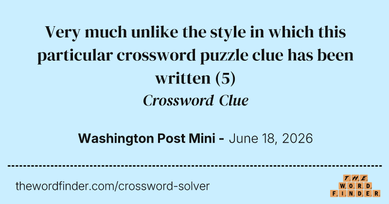 Very much unlike the style in which this particular crossword puzzle clue has been written crossword clue image