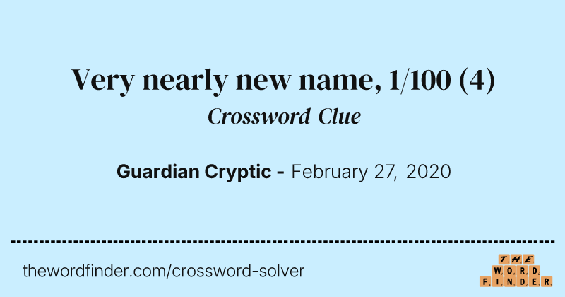 Very nearly new name, 1/100 crossword clue image