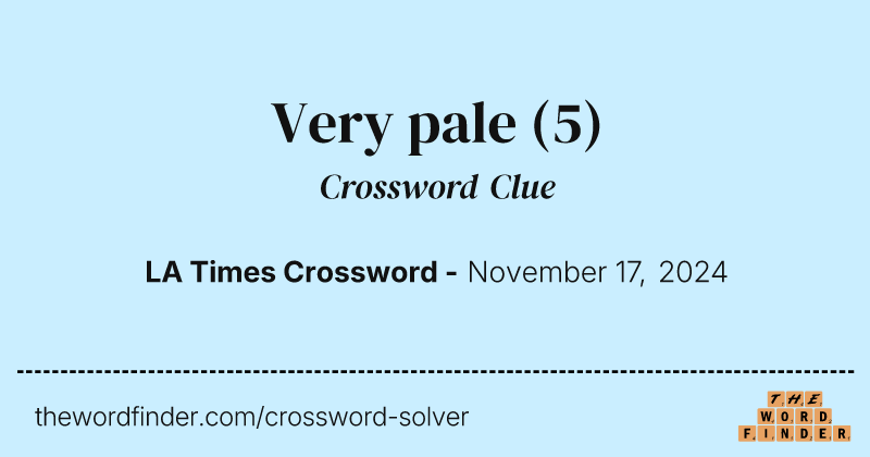 Very pale crossword clue image