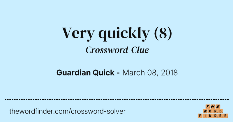 Very quickly crossword clue image