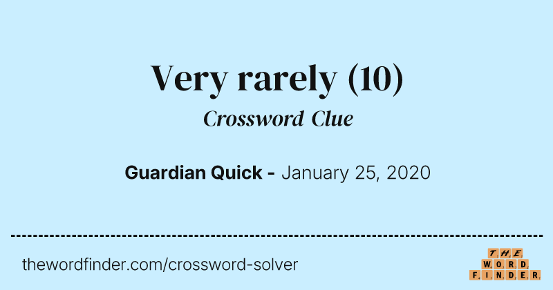 Very rarely crossword clue image
