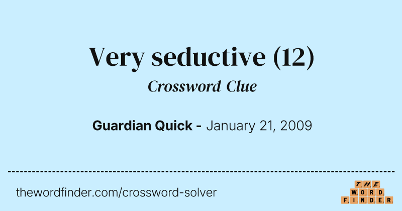 Very seductive crossword clue image