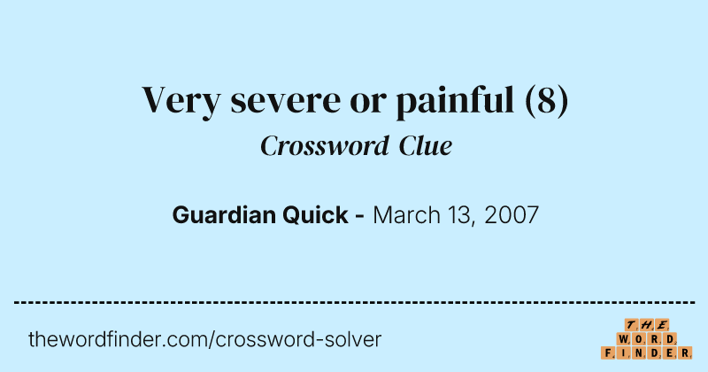 Very severe or painful crossword clue image