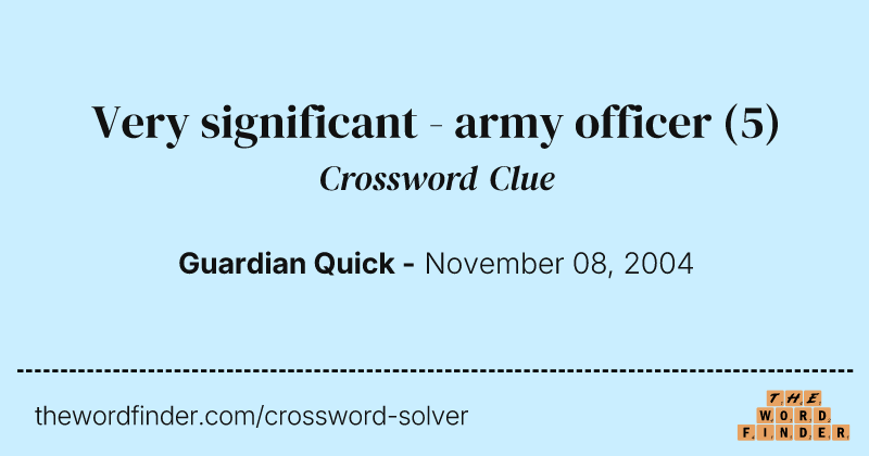 Very significant - army officer crossword clue image