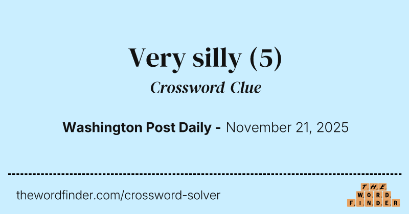 Very silly crossword clue image