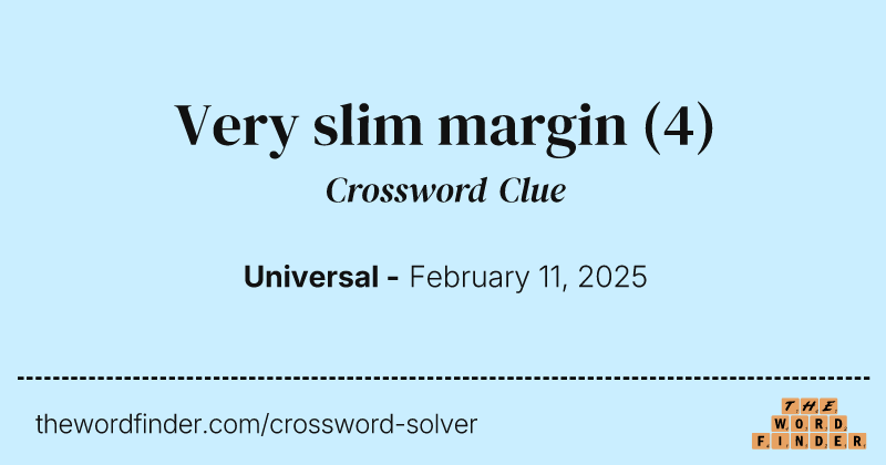 Very slim margin crossword clue image