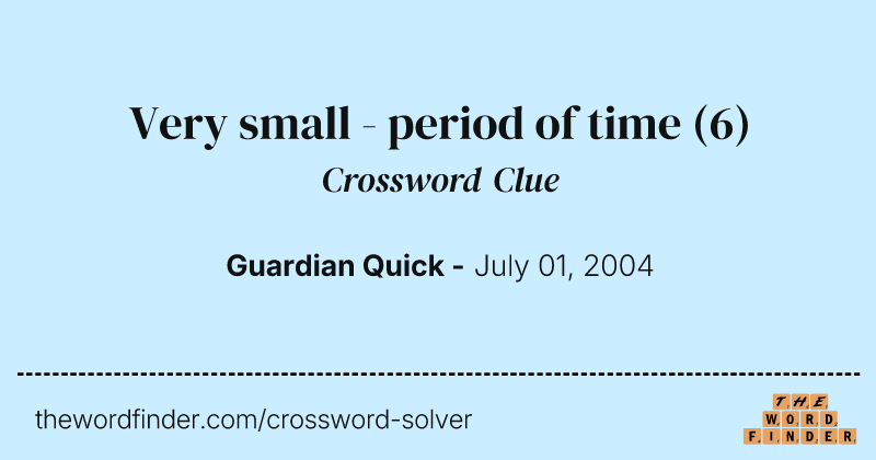 Very small - period of time crossword clue image