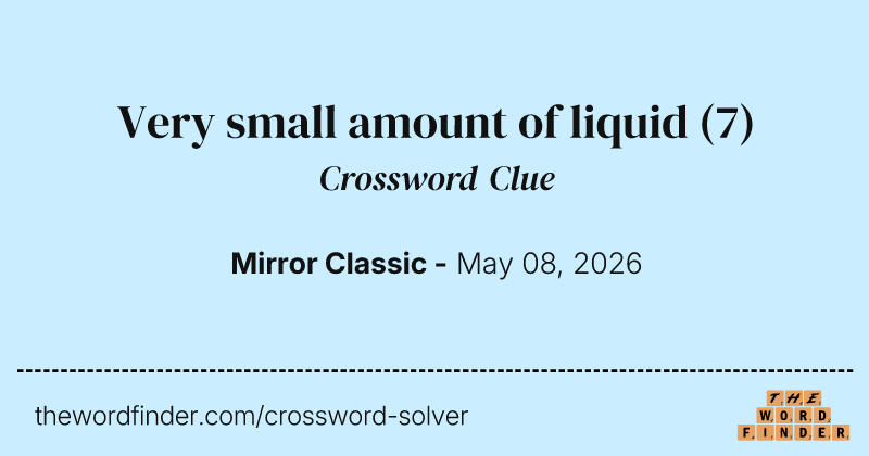 Very small amount of liquid crossword clue image