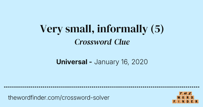 Very small, informally crossword clue image