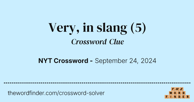 Very, in slang crossword clue image