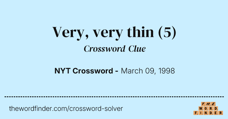 Very, very thin crossword clue image