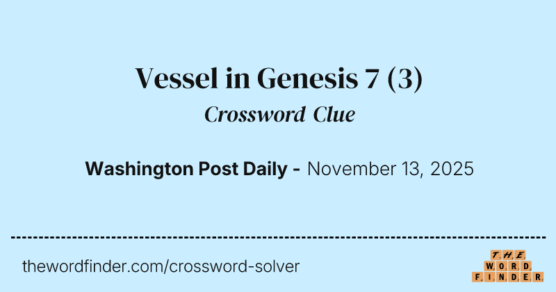 Vessel in Genesis 7 crossword clue image