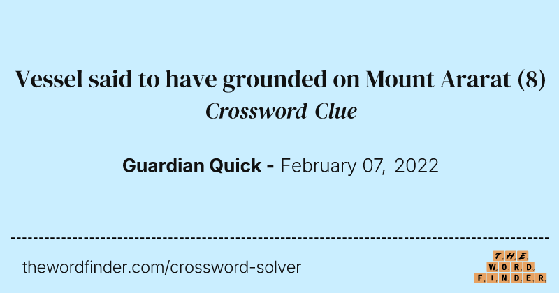 Vessel said to have grounded on Mount Ararat crossword clue image