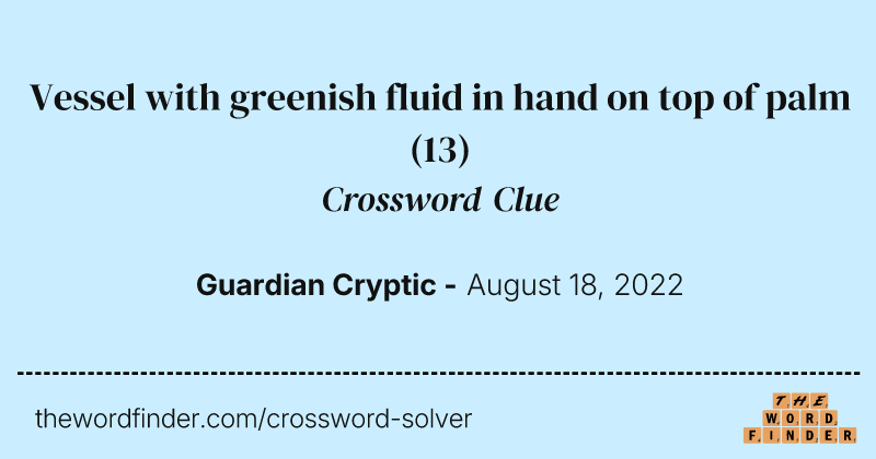 Vessel with greenish fluid in hand on top of palm crossword clue image