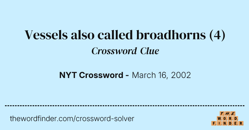 Vessels also called broadhorns crossword clue image