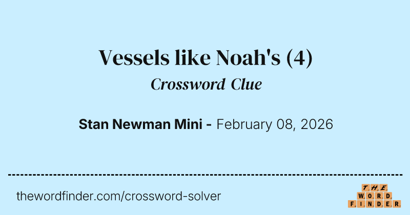 Vessels like Noah's crossword clue image
