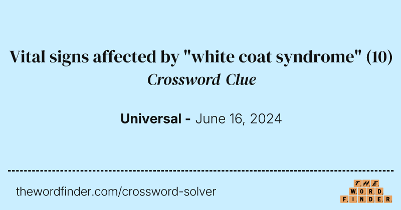 Vital signs affected by "white coat syndrome" crossword clue image