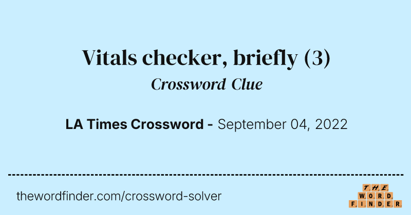 Vitals checker, briefly crossword clue image