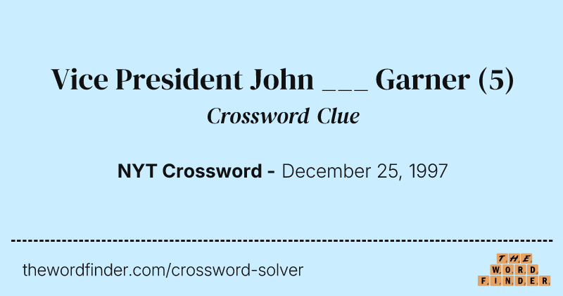 Vice President John ___ Garner crossword clue image
