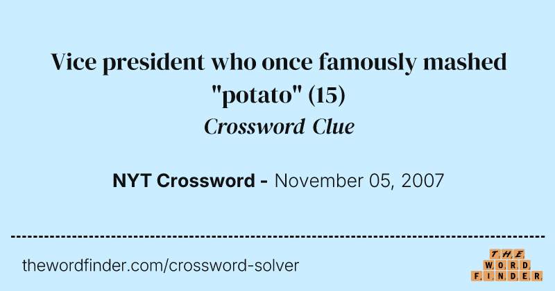 Vice president who once famously mashed "potato" crossword clue image